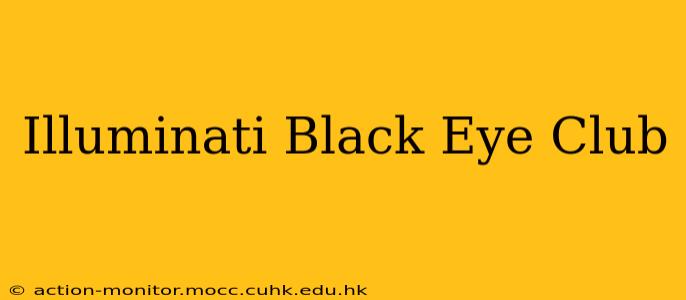Illuminati Black Eye Club