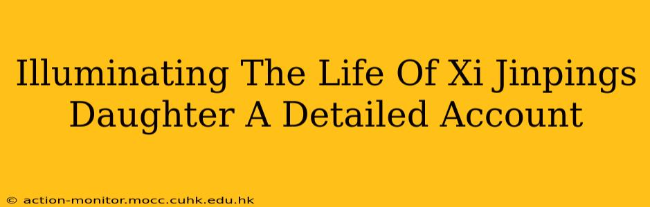 Illuminating The Life Of Xi Jinpings Daughter A Detailed Account