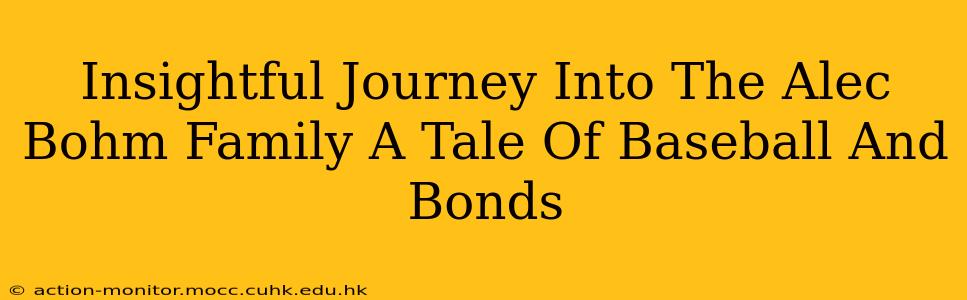 Insightful Journey Into The Alec Bohm Family A Tale Of Baseball And Bonds
