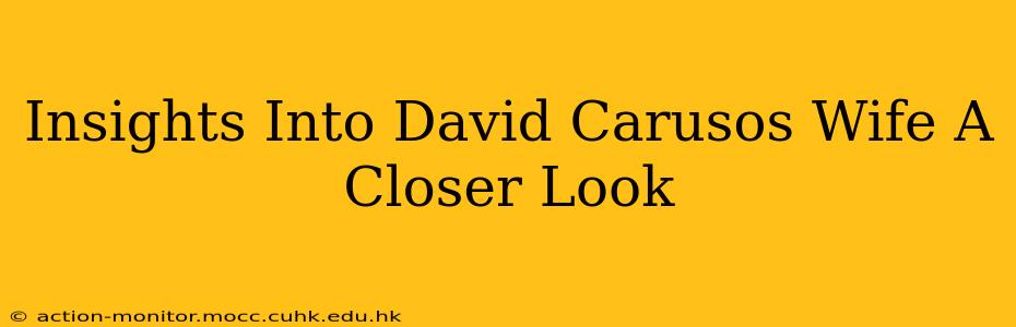 Insights Into David Carusos Wife A Closer Look