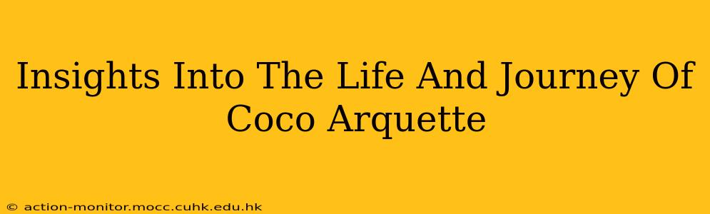 Insights Into The Life And Journey Of Coco Arquette
