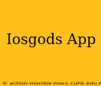 Iosgods App