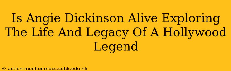 Is Angie Dickinson Alive Exploring The Life And Legacy Of A Hollywood Legend