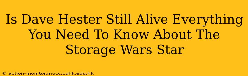 Is Dave Hester Still Alive Everything You Need To Know About The Storage Wars Star