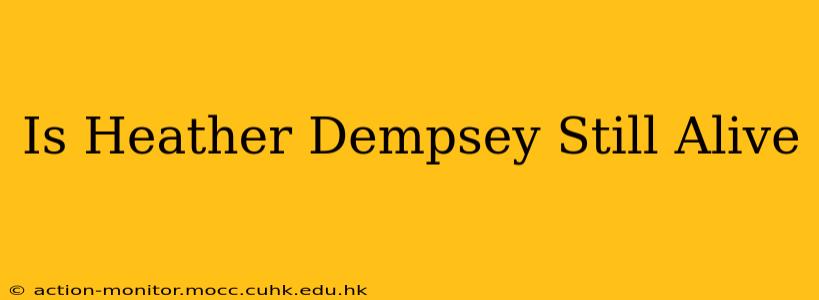 Is Heather Dempsey Still Alive