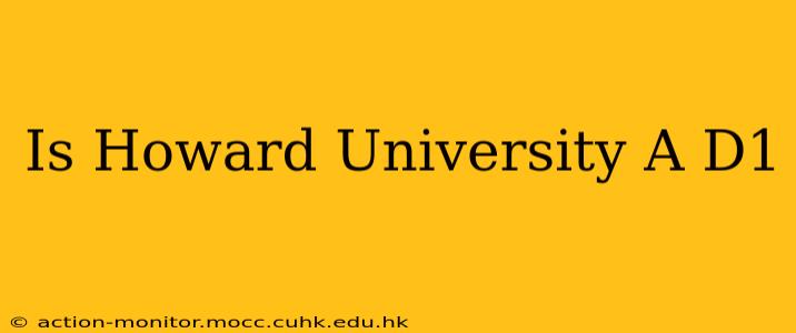 Is Howard University A D1
