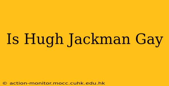 Is Hugh Jackman Gay