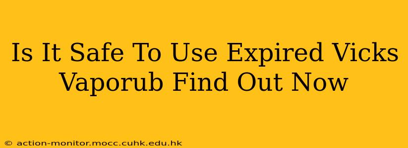Is It Safe To Use Expired Vicks Vaporub Find Out Now