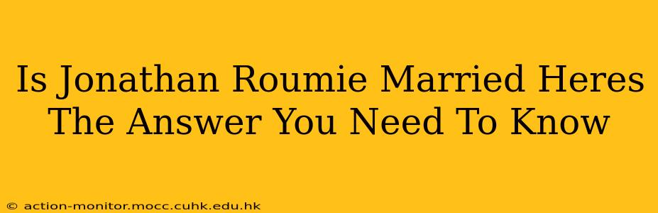 Is Jonathan Roumie Married Heres The Answer You Need To Know