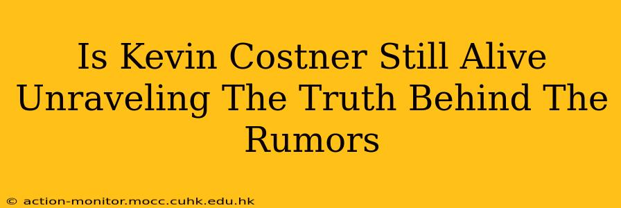 Is Kevin Costner Still Alive Unraveling The Truth Behind The Rumors