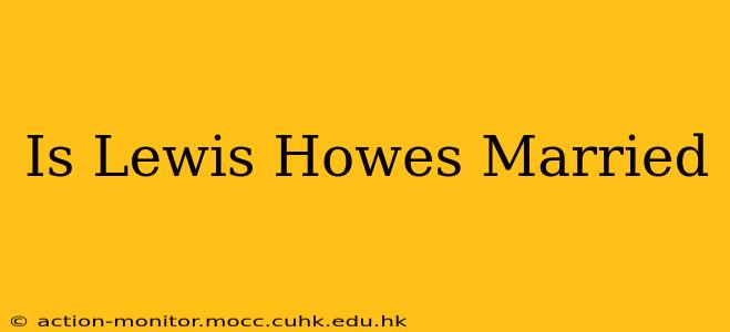 Is Lewis Howes Married