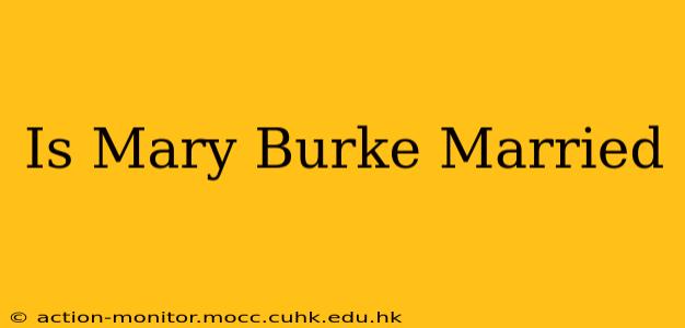 Is Mary Burke Married