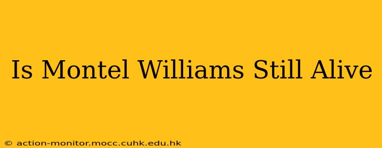 Is Montel Williams Still Alive