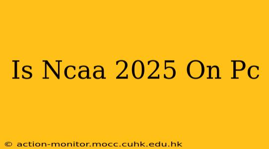 Is Ncaa 2025 On Pc