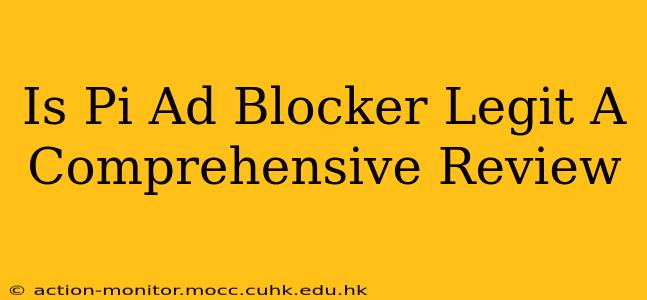 Is Pi Ad Blocker Legit A Comprehensive Review