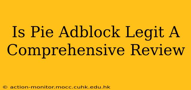 Is Pie Adblock Legit A Comprehensive Review