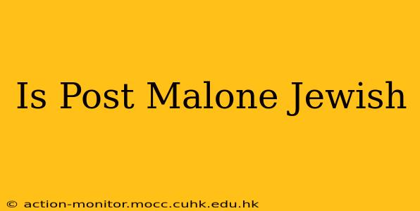 Is Post Malone Jewish