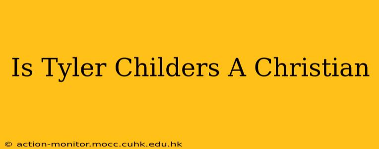 Is Tyler Childers A Christian