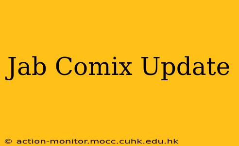 Jab Comix Update