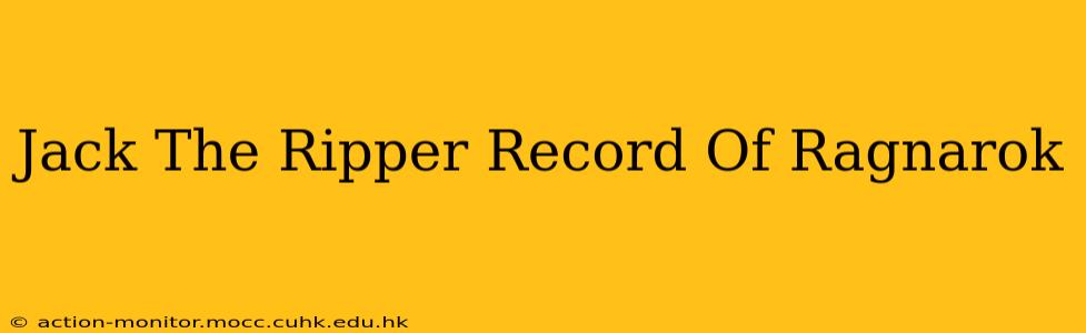 Jack The Ripper Record Of Ragnarok