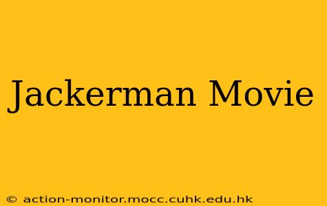 Jackerman Movie