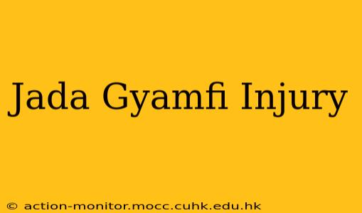 Jada Gyamfi Injury