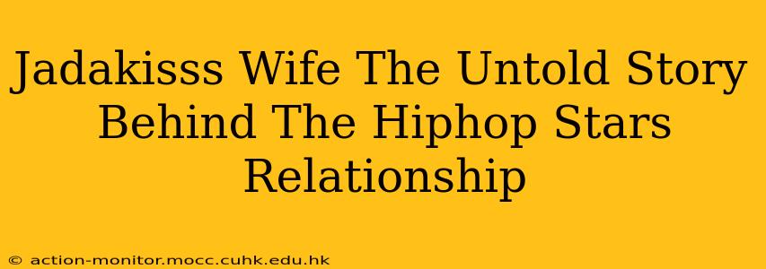 Jadakisss Wife The Untold Story Behind The Hiphop Stars Relationship