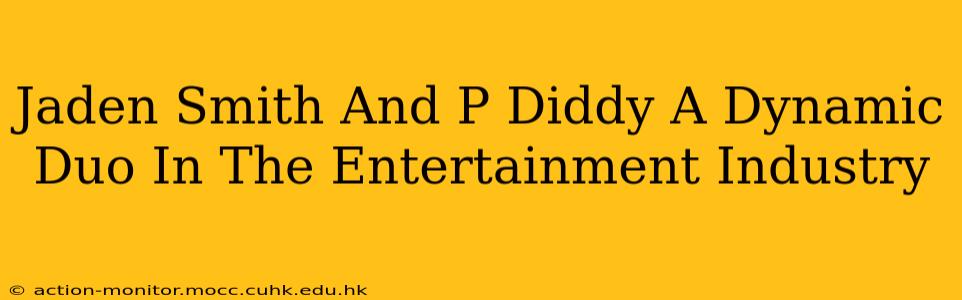Jaden Smith And P Diddy A Dynamic Duo In The Entertainment Industry