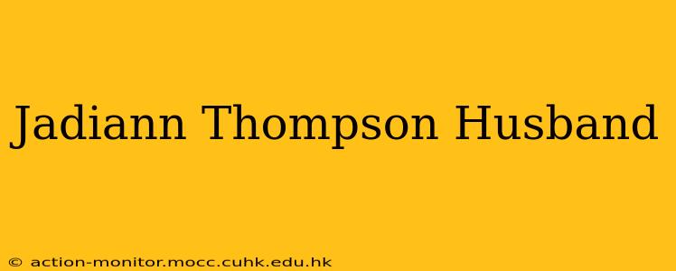 Jadiann Thompson Husband