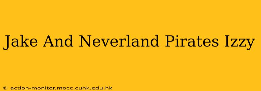 Jake And Neverland Pirates Izzy