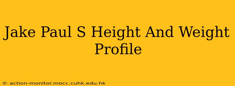 Jake Paul S Height And Weight Profile