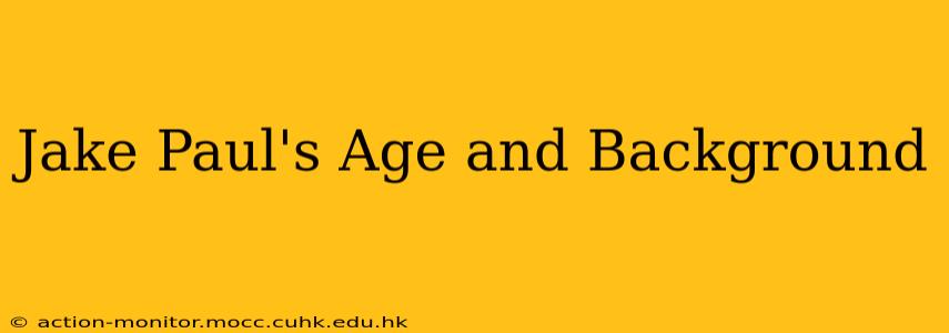 Jake Paul's Age and Background