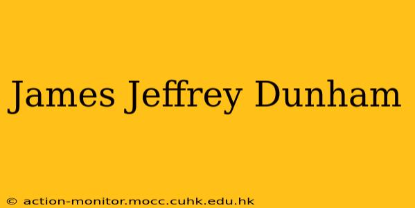 James Jeffrey Dunham