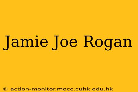 Jamie Joe Rogan