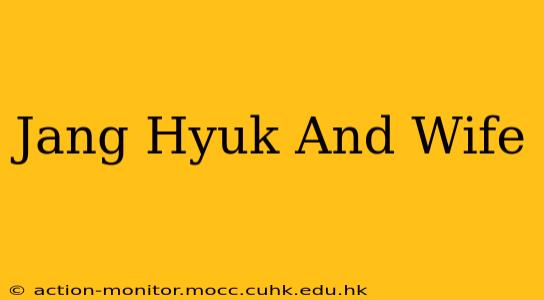 Jang Hyuk And Wife