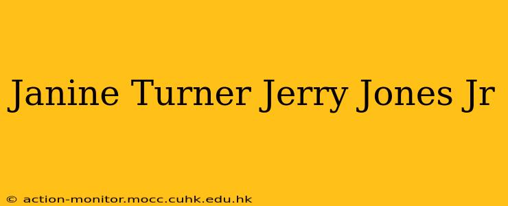 Janine Turner Jerry Jones Jr