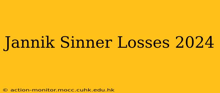 Jannik Sinner Losses 2024