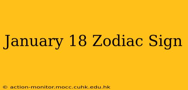 January 18 Zodiac Sign