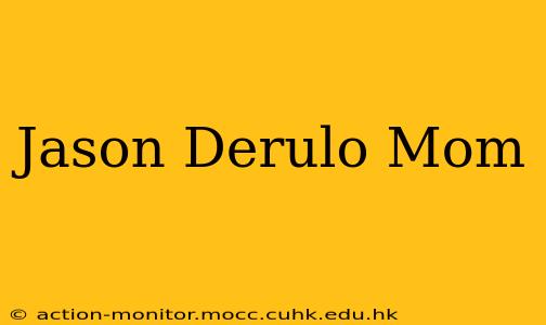 Jason Derulo Mom