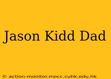 Jason Kidd Dad