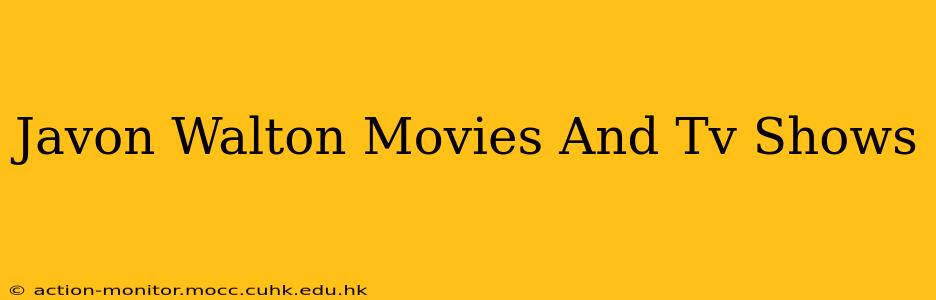 Javon Walton Movies And Tv Shows