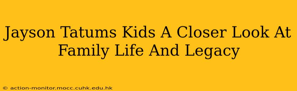 Jayson Tatums Kids A Closer Look At Family Life And Legacy