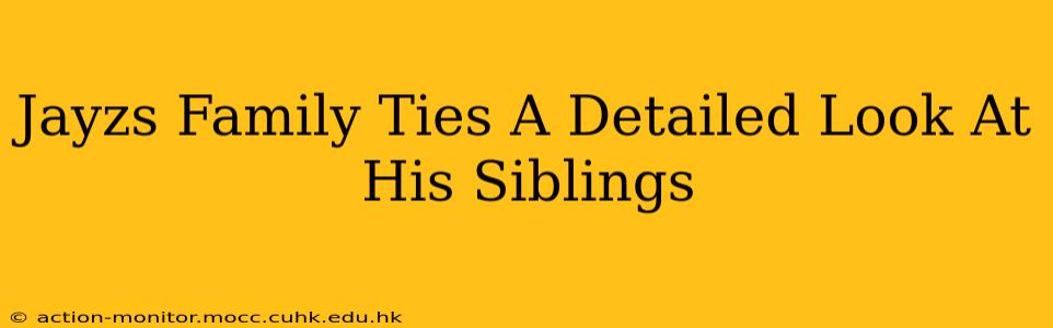 Jayzs Family Ties A Detailed Look At His Siblings