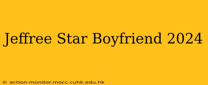 Jeffree Star Boyfriend 2024