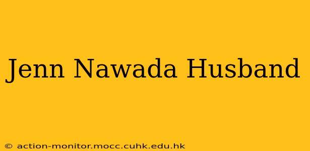 Jenn Nawada Husband