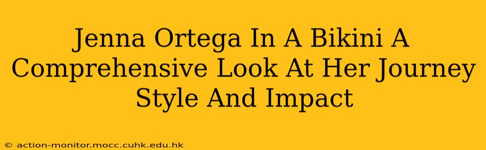 Jenna Ortega In A Bikini A Comprehensive Look At Her Journey Style And Impact