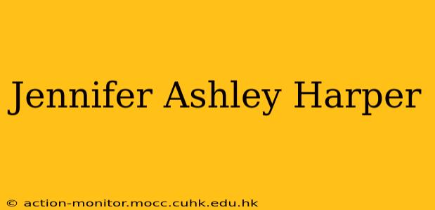 Jennifer Ashley Harper