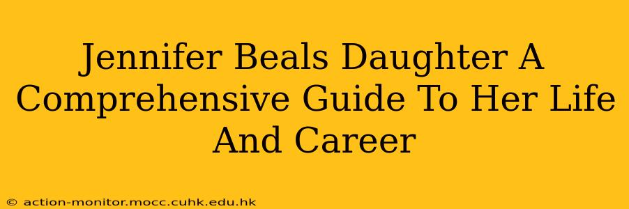 Jennifer Beals Daughter A Comprehensive Guide To Her Life And Career