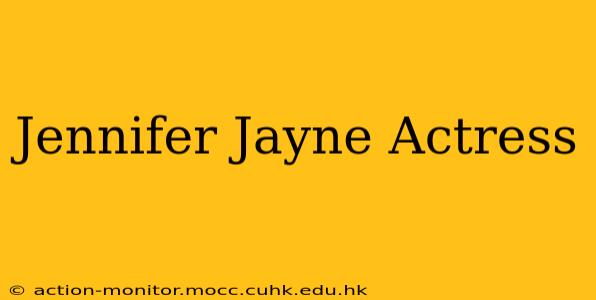 Jennifer Jayne Actress