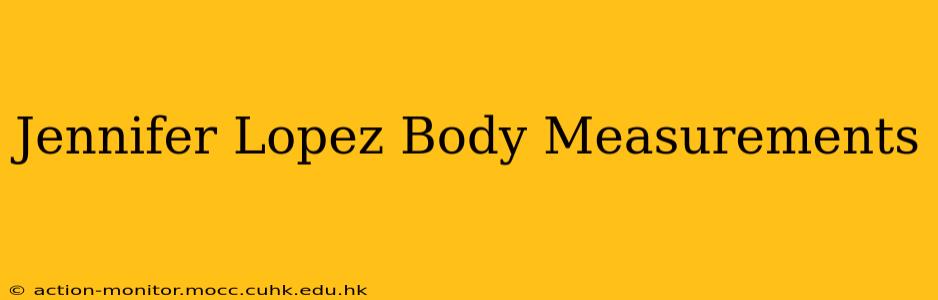 Jennifer Lopez Body Measurements